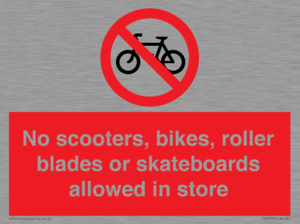 No scooters, bikes, roller blades or skateboards allowed in store